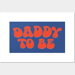 Daddy To Be Posters and Art